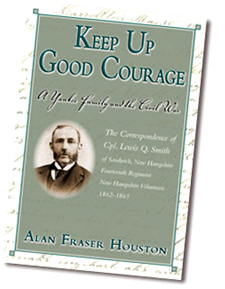 Keep Up Good Courage: A Yankee Family and the Civil War